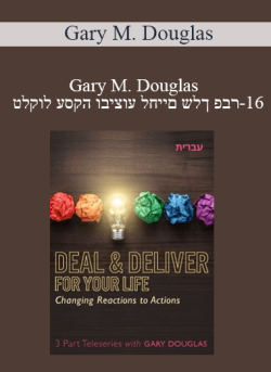 $68 for Gary M. Douglas â€“ ×˜×œ×§×•×œ ×¢×¡×§×” ×•×‘×™×¦×•×¢ ×œ×—×™×™× ×©×œ×š ×¤×‘×¨-16 (Deal & Deliver for your Life Feb-16 Teleseries -Hebrew) Course