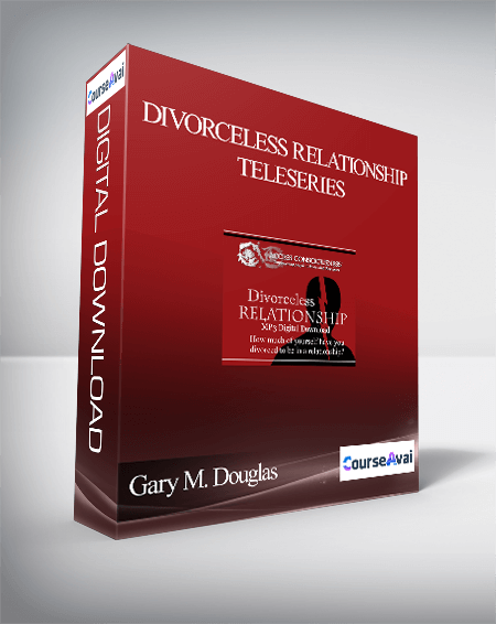$42 for Gary M. Douglas - Divorceless Relationship Teleseries Course
