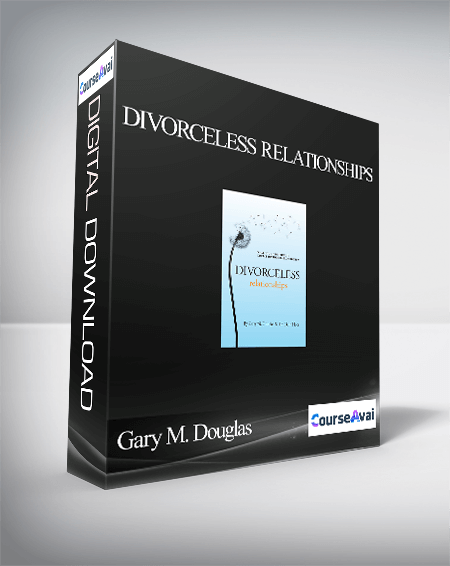 $5 for Gary M. Douglas - Divorceless Relationships Course