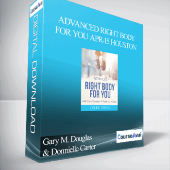 $337 for Gary M. Douglas & Donnielle Carter - Advanced Right Body for You Apr-15 Houston Course