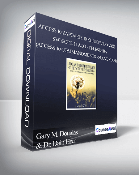$99 for Gary M. Douglas & Dr. Dain Heer - Access 10 zapovedi - 10 KljuÄev do VaÅ¡e Svobode 11 aug - Teleserija (Access 10 Commandments - Slovenian) Course
