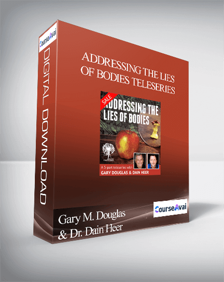 $89 for Gary M. Douglas & Dr. Dain Heer - Addressing the Lies of Bodies Teleseries Course