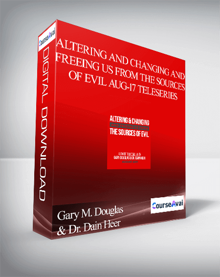 $52 for Gary M. Douglas & Dr. Dain Heer - Altering and Changing and Freeing Us from the Sources of Evil Aug-17 Teleseries Course