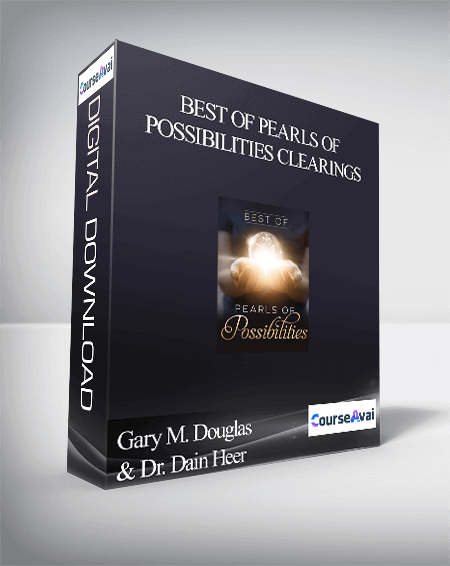 $9 for Gary M. Douglas & Dr. Dain Heer - Best of Pearls of Possibilities Clearings Course