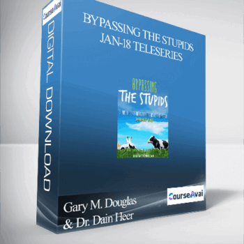 $128 for Gary M. Douglas & Dr. Dain Heer - Bypassing the Stupids Jan-18 Teleseries Course