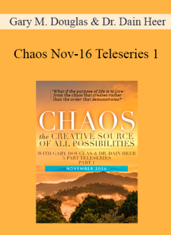 $90 for Gary M. Douglas & Dr. Dain Heer â€“ Chaos Nov-16 Teleseries 1 Course