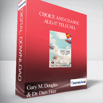 $32 for Gary M. Douglas & Dr. Dain Heer - Choice and Change Aug-17 Telecall Course