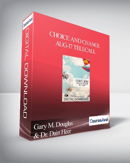 $32 for Gary M. Douglas & Dr. Dain Heer - Choice and Change Aug-17 Telecall Course