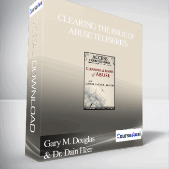 $99 for Gary M. Douglas & Dr. Dain Heer - Clearing the Issue of Abuse Teleseries Course