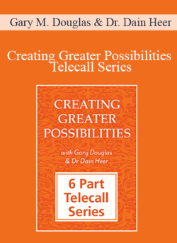 $111 for Gary M. Douglas & Dr. Dain Heer â€“ Creating Greater Possibilities Telecall Series Course