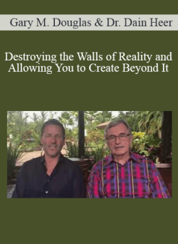 $90 for Gary M. Douglas & Dr. Dain Heer â€“ Destroying the Walls of Reality and Allowing You to Create Beyond It Nov-18 Teleseries Course
