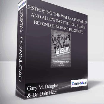 $90 for Gary M. Douglas & Dr. Dain Heer - Destroying the Walls of Reality and Allowing You to Create Beyond It Nov-18 Teleseries Course