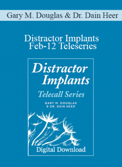 $111 for Gary M. Douglas & Dr. Dain Heer â€“ Distractor Implants Feb-12 Teleseries Course