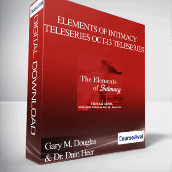 $81 for Gary M. Douglas & Dr. Dain Heer - Elements of Intimacy Teleseries Oct-13 Teleseries Course
