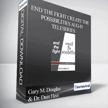 $130 for Gary M. Douglas & Dr. Dain Heer - End The Fight Create The Possibilities Aug-19 Teleseries Course