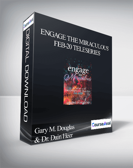 $99 for Gary M. Douglas & Dr. Dain Heer - Engage the Miraculous Feb-20 Teleseries Course