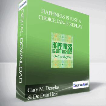 $223 for Gary M. Douglas & Dr. Dain Heer - Happiness is Just a Choice Jan-13 Replay Course