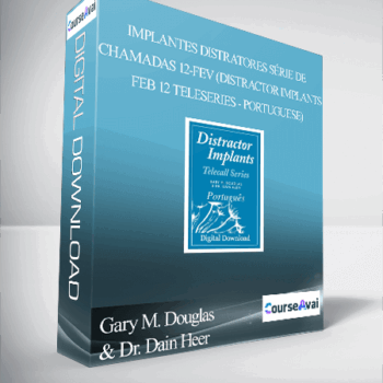 $89 for Gary M. Douglas & Dr. Dain Heer - Implantes Distratores SÃ©rie de Chamadas 12-fev (Distractor Implants Feb-12 Teleseries - Portuguese) Course