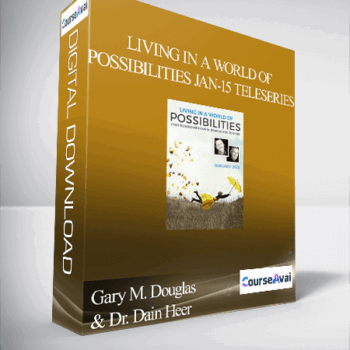 $66 for Gary M. Douglas & Dr. Dain Heer - Living in a World of Possibilities Jan-15 Teleseries Course