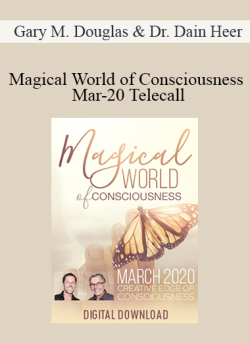 $36 for Gary M. Douglas & Dr. Dain Heer â€“ Magical World of Consciousness Mar-20 Telecall Course