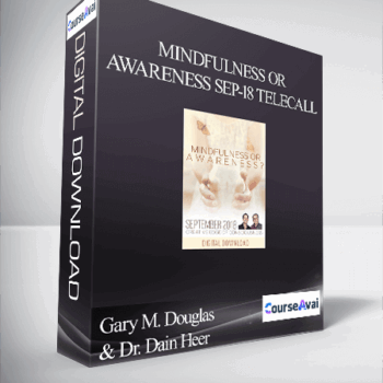 $32 for Gary M. Douglas & Dr. Dain Heer - Mindfulness or Awareness Sep-18 Telecall Course