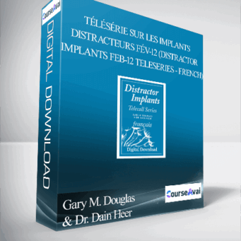$89 for Gary M. Douglas & Dr. Dain Heer - TÃ©lÃ©sÃ©rie sur les Implants distracteurs fÃ©v-12 (Distractor Implants Feb-12 Teleseries - French) Course