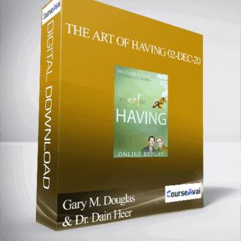 $223 for Gary M. Douglas & Dr. Dain Heer - The Art of Having 02-Dec-20 Course