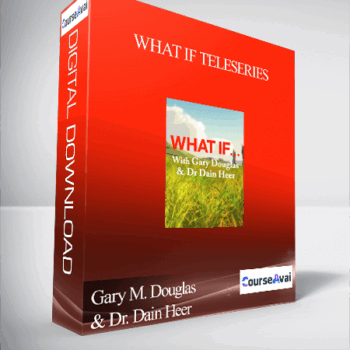 $89 for Gary M. Douglas & Dr. Dain Heer - What If Teleseries Course