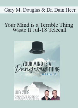 $36 for Gary M. Douglas & Dr. Dain Heer â€“ Your Mind is a Terrible Thing Waste It Jul-18 Telecall Course