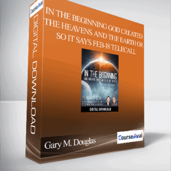 $32 for Gary M. Douglas - In the Beginning God Created the Heavens and the Earth or so it Says Feb-18 Telecall Course