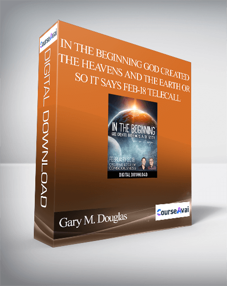 $32 for Gary M. Douglas - In the Beginning God Created the Heavens and the Earth or so it Says Feb-18 Telecall Course
