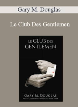 $13 for Gary M. Douglas â€“ Le Club Des Gentlemen (The Gentlemenâ€™s Club â€“ French Version) Course