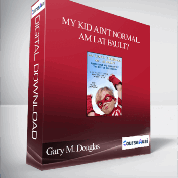 $17 for Gary M. Douglas - My Kid Ain't Normal. Am I At Fault? Course