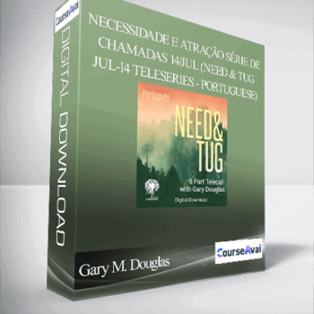 $99 for Gary M. Douglas - Necessidade e AtraÃ§Ã£o SÃ©rie de Chamadas 14/jul (Need & Tug Jul-14 Teleseries - Portuguese) Course