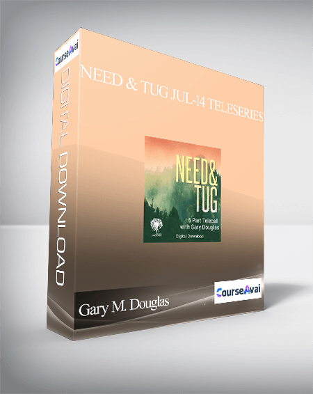 $99 for Gary M. Douglas - Need & Tug Jul-14 Teleseries Course