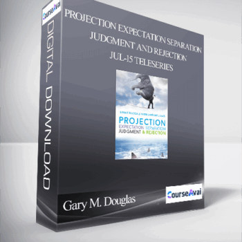 $66 for Gary M. Douglas - Projection Expectation Separation Judgment and Rejection Jul-15 Teleseries Course