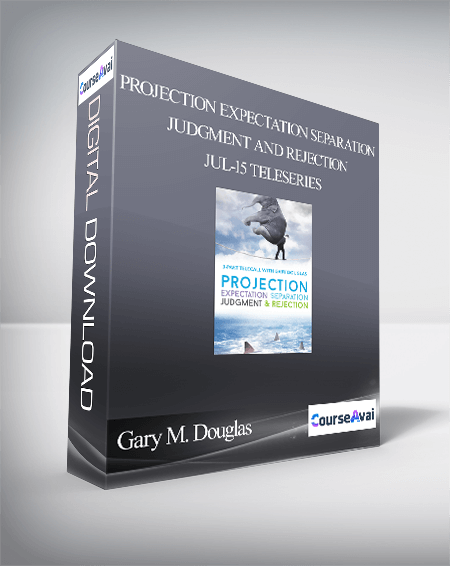 $66 for Gary M. Douglas - Projection Expectation Separation Judgment and Rejection Jul-15 Teleseries Course