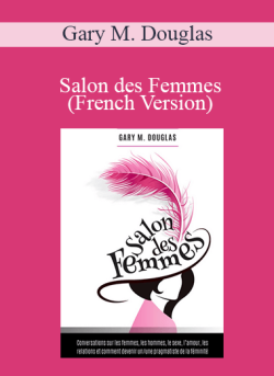 $13 for Gary M. Douglas â€“ Salon des Femmes (French Version) Course