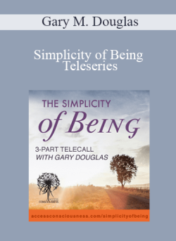 $80 for Gary M. Douglas â€“ Simplicity of Being Teleseries Course