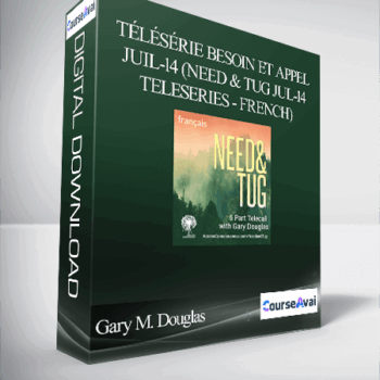 $99 for Gary M. Douglas - TÃ©lÃ©sÃ©rie Besoin et appel juil-14 (Need & Tug Jul-14 Teleseries - French) Course
