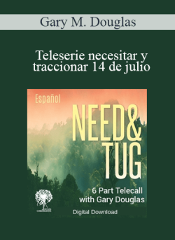 $99 for Gary M. Douglas â€“ Teleserie necesitar y traccionar 14 de julio (Need and Tug Teleseries â€“ Spanish) Course