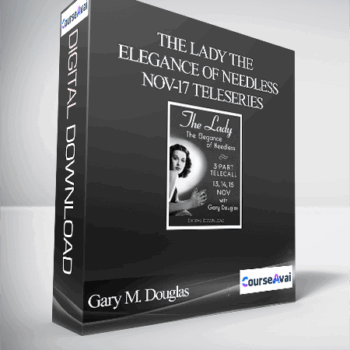 $109 for Gary M. Douglas - The Lady The Elegance of Needless Nov-17 Teleseries Course