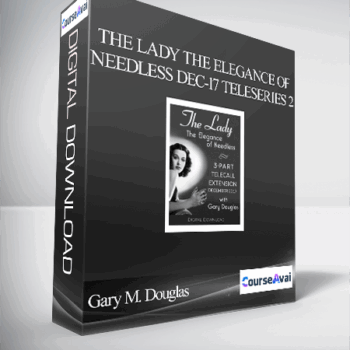 $109 for Gary M. Douglas - The Lady the Elegance of Needless Dec-17 Teleseries 2 Course