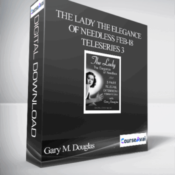 $109 for Gary M. Douglas - The Lady the Elegance of Needless Feb-18 Teleseries 3 Course