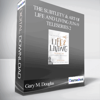 $470 for Gary M. Douglas - The Subtlety & Art of Life and Living Jun-19 Teleseries 2 Course