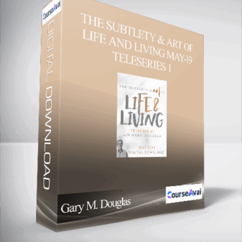 $470 for Gary M. Douglas - The Subtlety & Art of Life and Living May-19 Teleseries 1 Course