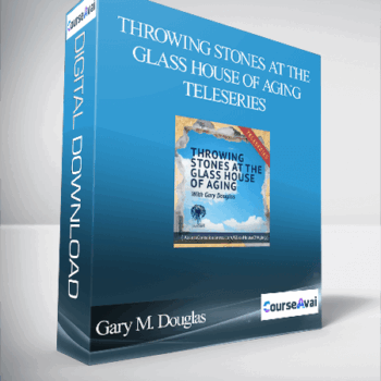 $99 for Gary M. Douglas - Throwing Stones at the Glass House of Aging Teleseries Course