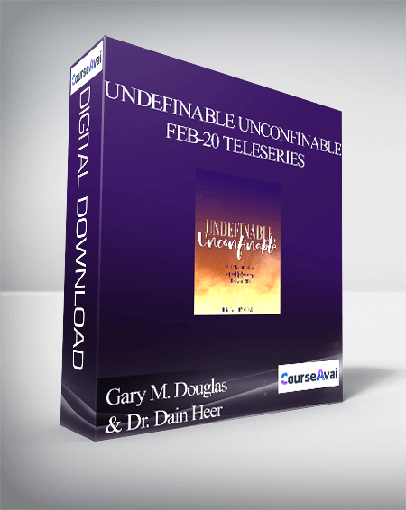 $90 for Gary M. Douglas - Undefinable Unconfinable Feb-20 Teleseries Course