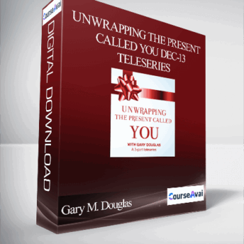 $99 for Gary M. Douglas - Unwrapping the Present called You Dec-13 Teleseries Course