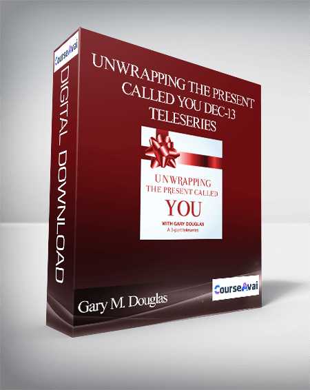 $99 for Gary M. Douglas - Unwrapping the Present called You Dec-13 Teleseries Course